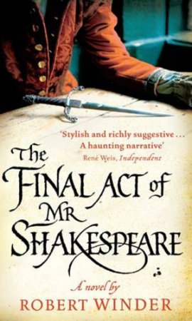 The Final Act of Mr Shakespeare by Robert Winder