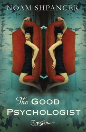 The Good Psychologist by Noam Shpancer