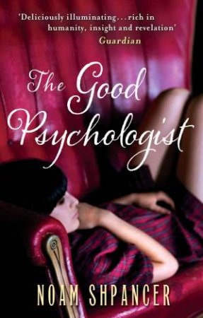 The Good Psychologist by Noam Shpancer