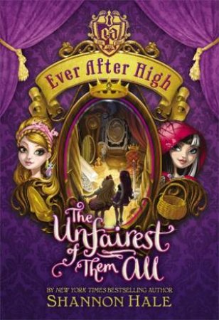 02: The Unfairest Of Them All by Shannon Hale