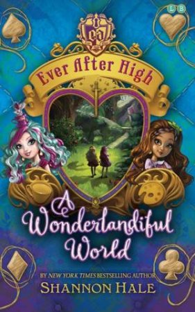 03: A Wonderlandiful World by Shannon Hale