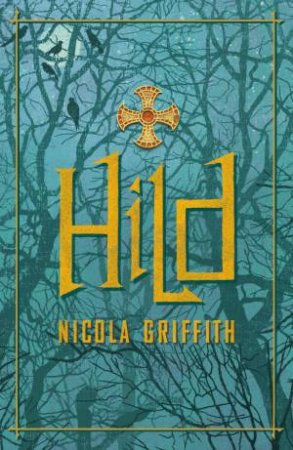 Hild by Nicola Griffith