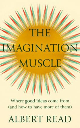 The Imagination Muscle by Albert Read