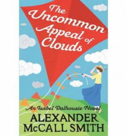 The Uncommon Appeal of Clouds by Alexander McCall Smith