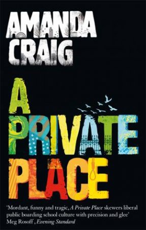 A Private Place by Amanda Craig