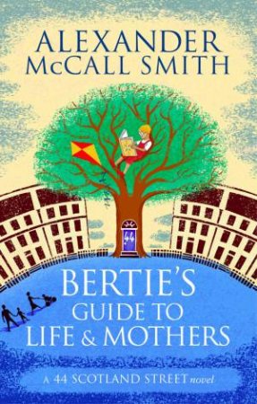 Bertie's Guide To Life And Mothers