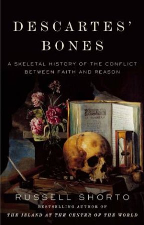 Descartes' Bones by Russell Shorto