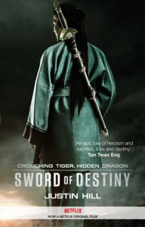 Crouching Tiger, Hidden Dragon: Sword of Destiny by Wang Du Lu & Justin Hill