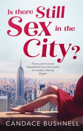 Is There Still Sex In The City? by Candace Bushnell