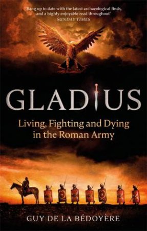 Gladius by Guy de la Bedoyere