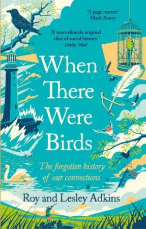 When There Were Birds by Roy Adkins