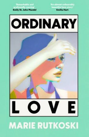 Ordinary Love by Marie Rutkoski