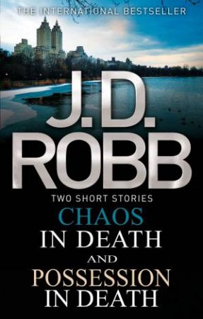 In Death Omnibus: Chaos In Death And Possession In Death by J. D. Robb