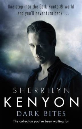 Dark Hunter Novellas: Dark Bites by Sherrilyn Kenyon