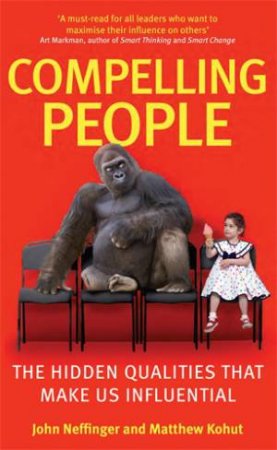 Compelling People by John Neffinger & Matthew Kohut