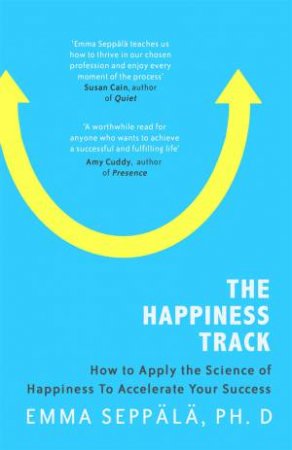 The Happiness Track by Emma Seppala