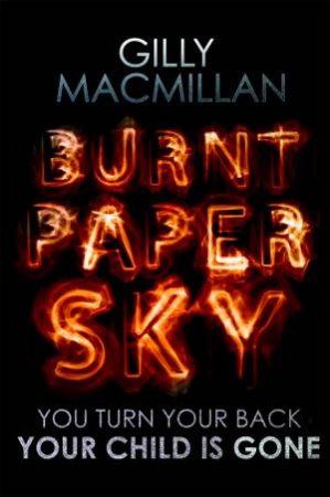 Burnt Paper Sky by Gilly MacMillan