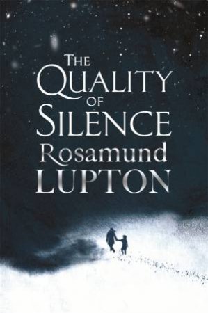 The Quality of Silence by Rosamund Lupton