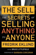 The Sell The Secret Of Selling Anything To Anyone