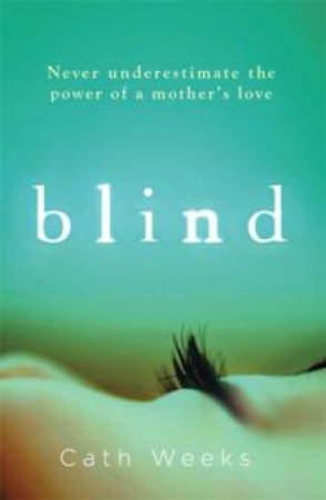 Blind by Cath Weeks