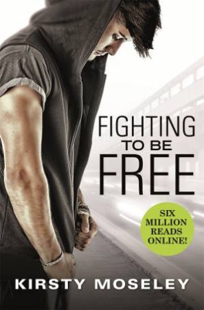 Fighting To Be Free by Kirsty Moseley