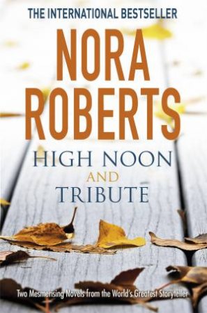 High Noon And Tribute by Nora Roberts