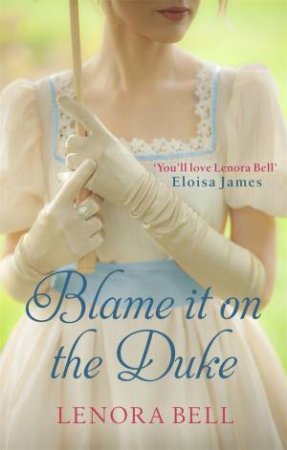 Blame It On The Duke by Lenora Bell