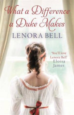 School For Dukes: What A Difference A Duke Makes by Lenora Bell