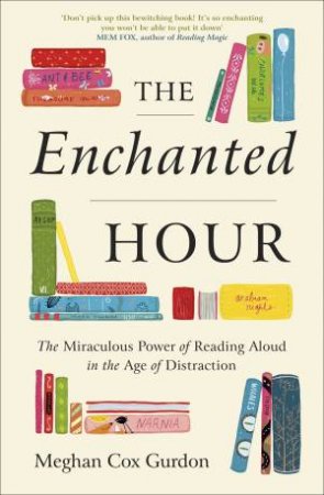 The Enchanted Hour by Meghan Cox Gurdon