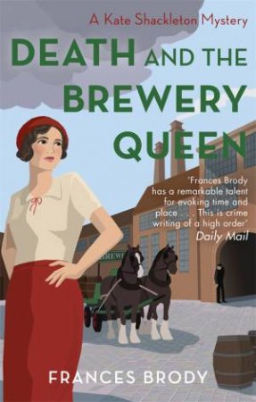 Death And The Brewery Queen by Frances Brody