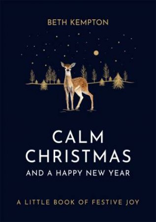 Calm Christmas And A Happy New Year by Beth Kempton