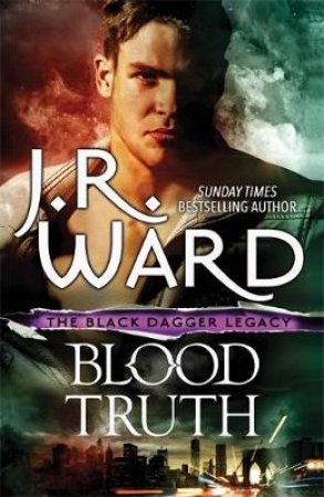 Blood Truth by J. R. Ward