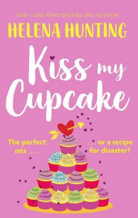 Kiss My Cupcake by Helena Hunting