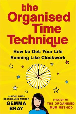 The Organised Time Technique by Gemma Bray