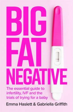 Big Fat Negative by Emma Haslett & Gabby Griffith