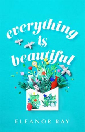 Everything Is Beautiful by Eleanor Ray