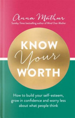 Know Your Worth by Anna Mathur