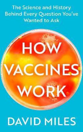 How Vaccines Work by David Miles