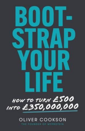 Bootstrap Your Life by Oliver Cookson