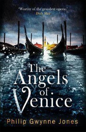 The Angels Of Venice by Philip Gwynne Jones