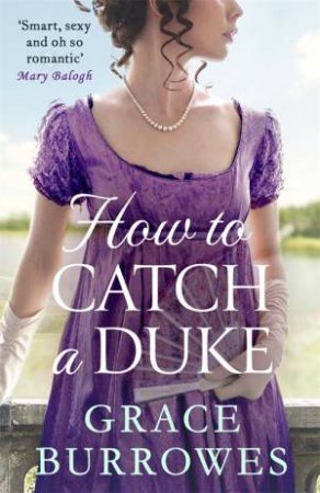 How To Catch A Duke by Grace Burrowes