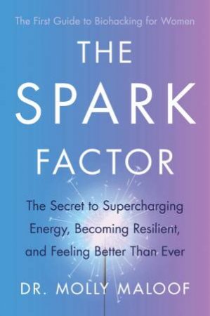 The Spark Factor by Molly Maloof