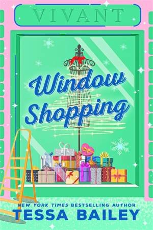 Window Shopping by Tessa Bailey