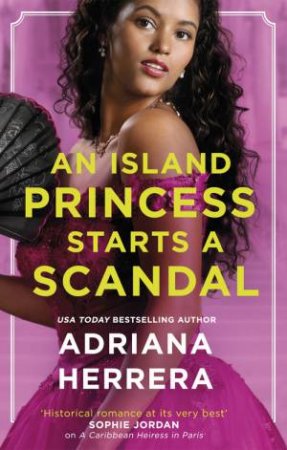 An Island Princess Starts a Scandal by Adriana Herrera