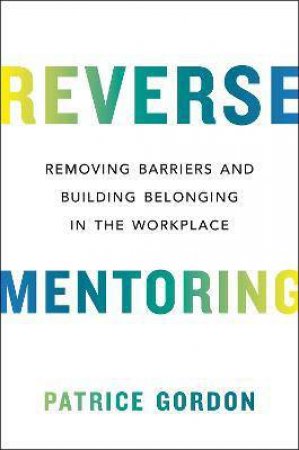 Reverse Mentoring by Patrice Gordon & Patrice Gordon