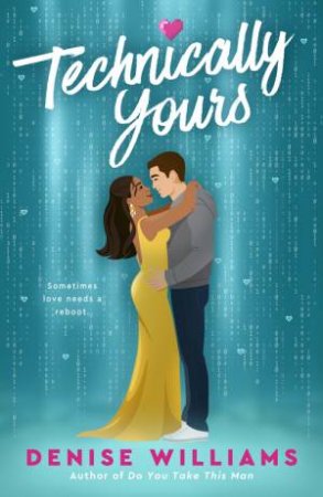 Technically Yours by Denise Williams