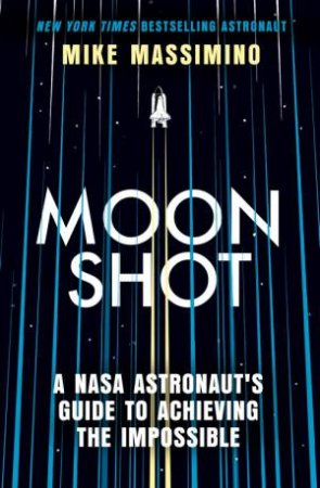 Moonshot by Mike Massimino