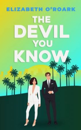 The Devil You Know by Elizabeth O'Roark
