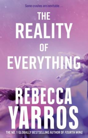 The Reality of Everything by Rebecca Yarros