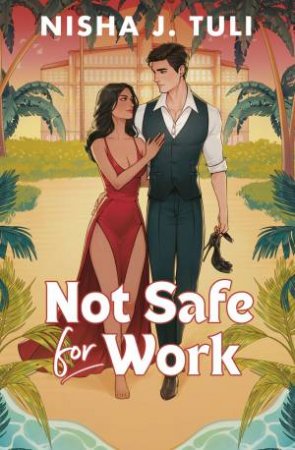 Not Safe For Work by Nisha J. Tuli